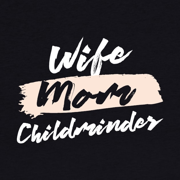 Cute Wife Mom Childminder Gift Idea by BetterManufaktur